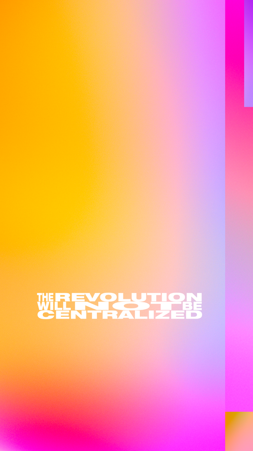 The Revolution will not be Centralized Phone Wallpaper